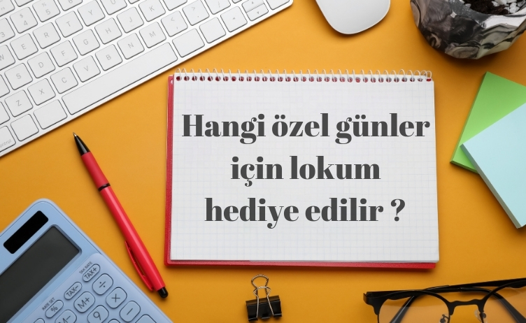 Hangi Özel Günler İçin Lokum Hediye Edilir?